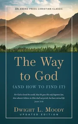 Az Istenhez vezető út: (És hogyan találjuk meg) - The Way to God: (And How to Find It)