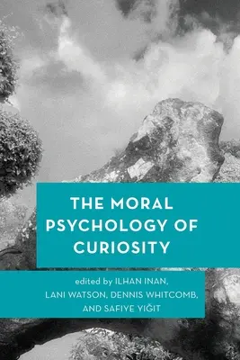 A kíváncsiság erkölcsi pszichológiája - The Moral Psychology of Curiosity