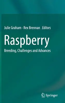 Málna: nemesítés, kihívások és előrelépések - Raspberry: Breeding, Challenges and Advances