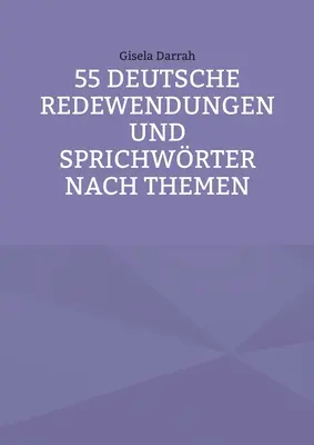 55 deutsche Redewendungen und Sprichwrter nach Themen