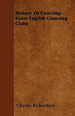 A kurzusok története - Néhány angol kurzusklub - History Of Coursing - Some English Coursing Clubs