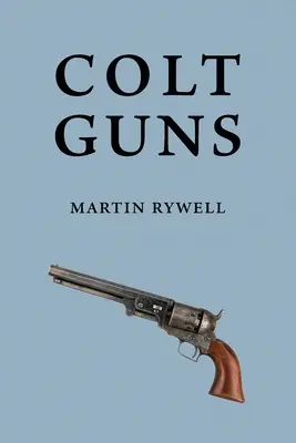 Colt fegyverek - Colt Guns