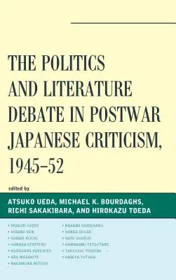 A politika és az irodalom vitája a háború utáni japán kritikában, 1945-1952 - The Politics and Literature Debate in Postwar Japanese Criticism, 1945-52