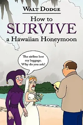 Hogyan éljük túl a hawaii nászutat? - How to Survive a Hawaiian Honeymoon