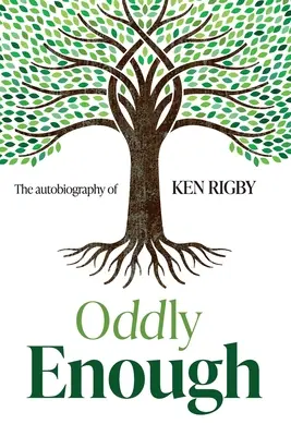 Elég furcsa: Ken Rigby önéletrajza - Oddly Enough: The Autobiography of Ken Rigby