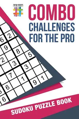 Kombinált kihívások a Pro Sudoku rejtvénykönyvhöz - Combo Challenges for the Pro Sudoku Puzzle Book