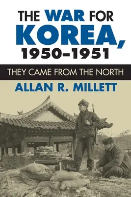 A háború Koreáért, 1950-1951: Északról jöttek - The War for Korea, 1950-1951: They Came From the North