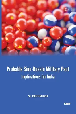 Valószínű kínai-orosz katonai paktum: Implikációk Indiára - Probable Sino-Russia Military Pact: Implications for India