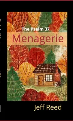 A 37. zsoltár menazséria - The Psalm 37 Menagerie