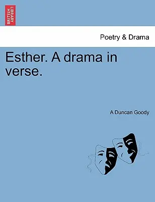 Eszter. egy dráma versben. - Esther. a Drama in Verse.