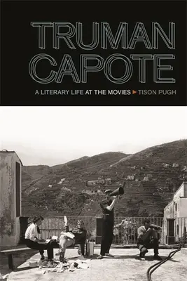 Truman Capote: Capote: Irodalmi élet a moziban - Truman Capote: A Literary Life at the Movies