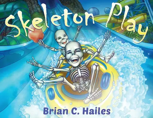 Skeleton Play: Egy vidám, rímes Halloween-könyv gyerekeknek! - Skeleton Play: A Fun, Rhyming Halloween Book for Kids!