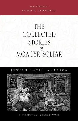 Moacyr Scliar összegyűjtött történetei - The Collected Stories of Moacyr Scliar