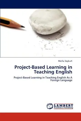 Projektalapú tanulás az angol nyelvtanításban - Project-Based Learning in Teaching English