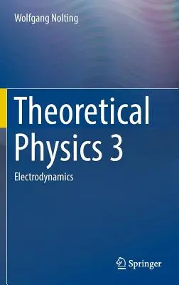 Elméleti fizika 3: Elektrodinamika - Theoretical Physics 3: Electrodynamics