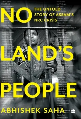Nem földi emberek: Az asszami NRC-válság el nem mondott története - No Land's People: The Untold Story of Assam's NRC Crisis