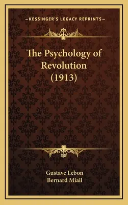 A forradalom pszichológiája (1913) - The Psychology of Revolution (1913)