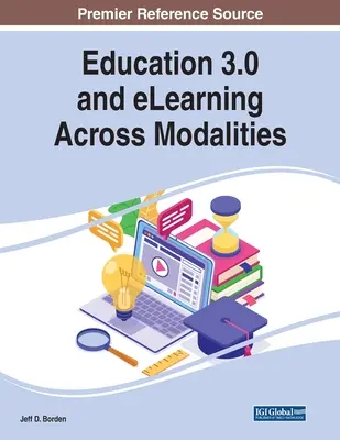 Az oktatás 3.0 és az e-tanulás a különböző módozatokban - Education 3.0 and eLearning Across Modalities