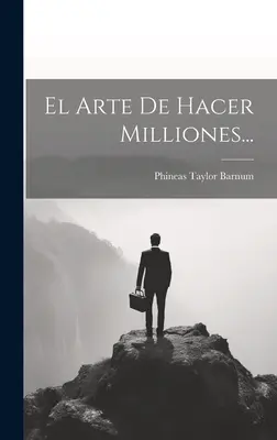 El Arte De Hacer Milliones...