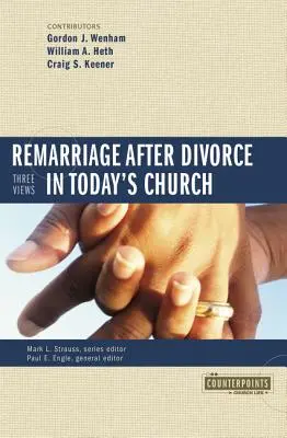 Újraházasodás válás után a mai egyházban: 3 nézet - Remarriage After Divorce in Today's Church: 3 Views