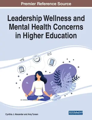 Vezetői wellness és mentális egészségi problémák a felsőoktatásban - Leadership Wellness and Mental Health Concerns in Higher Education