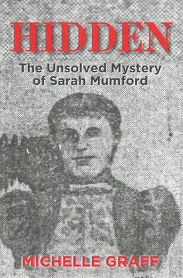 Elrejtve: Sarah Mumford megoldatlan rejtélye - Hidden: The Unsolved Mystery of Sarah Mumford