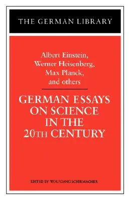 Német esszék a 20. századi tudományról: Albert Einstein, Werner Heisenberg, Max Planck és OT - German Essays on Science in the 20th Century: Albert Einstein, Werner Heisenberg, Max Planck, and OT