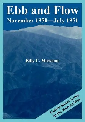 Apály és dagály 1950. november--- 1951. július: Egyesült Államok hadserege a koreai háborúban - Ebb and Flow November 1950---July 1951: United States Army in the Korean War