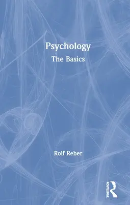 Pszichológia: A pszichológia: Az alapok - Psychology: The Basics