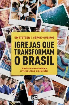 Igrejas que transformam o Brasil: Sinais de um movimento revolucionrio e inspirador