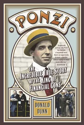 Ponzi: A pénzügyi csalók királyának hihetetlenül igaz története - Ponzi: The Incredible True Story of the King of Financial Cons
