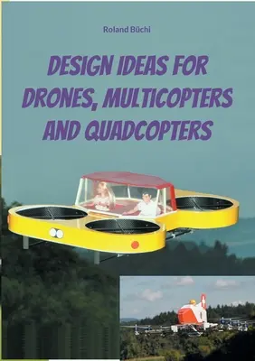 Tervezési ötletek drónok, multikopterek és quadcopterek számára - Design Ideas for Drones, Multicopters and Quadcopters