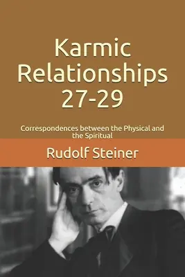 Karmikus kapcsolatok 27-29: A fizikai és a spirituális közötti megfelelések - Karmic Relationships 27-29: Correspondences between the Physical and the Spiritual