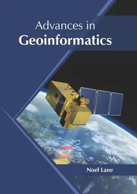 Fejlemények a térinformatika területén - Advances in Geoinformatics