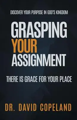 A feladatod megragadása: Van kegyelem a helyedre - Grasping Your Assignment: There is Grace for Your Place