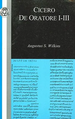 Cicero: De Oratore I-III. - Cicero: de Oratore I-III