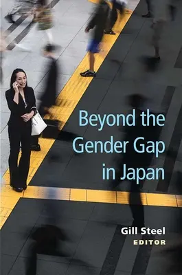 Túl a nemek közötti különbségen Japánban: 85. kötet - Beyond the Gender Gap in Japan: Volume 85