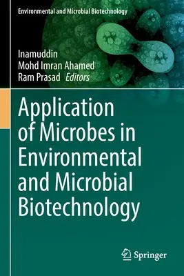 A mikrobák alkalmazása a környezeti és mikrobiális biotechnológiában - Application of Microbes in Environmental and Microbial Biotechnology