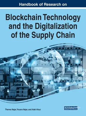 A blokklánc-technológia és az ellátási lánc digitalizációjának kutatási kézikönyve - Handbook of Research on Blockchain Technology and the Digitalization of the Supply Chain