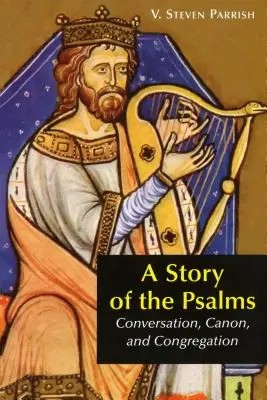 A zsoltárok története: Beszélgetés, kánon és gyülekezet - A Story of the Psalms: Conversation, Canon, and Congregation