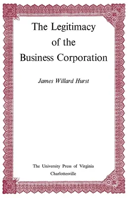 A gazdasági társaságok jogszerűsége az Egyesült Államok jogában, 1780-1970 - The Legitimacy of the Business Corporation in the Law of the United States, 1780-1970