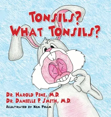 Mandulák? Milyen mandulák? - Tonsils? What Tonsils?