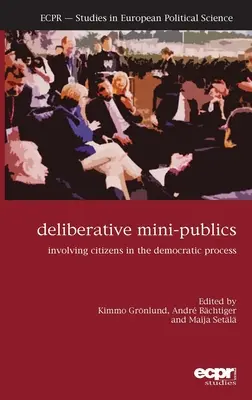 Deliberative Mini-Publics: A polgárok bevonása a demokratikus folyamatba - Deliberative Mini-Publics: Involving Citizens in the Democratic Process