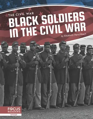 Fekete katonák a polgárháborúban - Black Soldiers in the Civil War