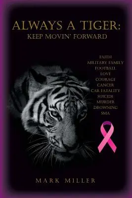 Mindig egy tigris: Keep Movin' Forward - Always A Tiger: Keep Movin' Forward