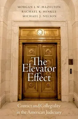 The Elevator Effect: Kapcsolat és kollegialitás az amerikai bírói karban - The Elevator Effect: Contact and Collegiality in the American Judiciary