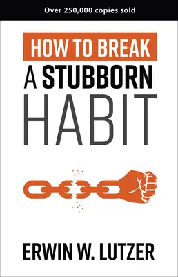 Hogyan törjünk meg egy makacs szokást - How to Break a Stubborn Habit