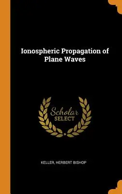 Síkhullámok ionoszférikus terjedése - Ionospheric Propagation of Plane Waves