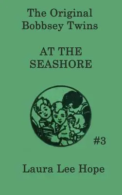 A Bobbsey-ikrek a tengerparton - The Bobbsey Twins at the Seashore