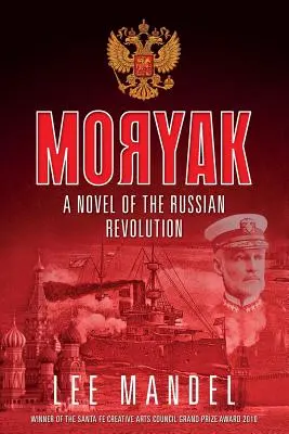 Moryak: Az orosz forradalom regénye - Moryak: A novel of the Russian Revolution